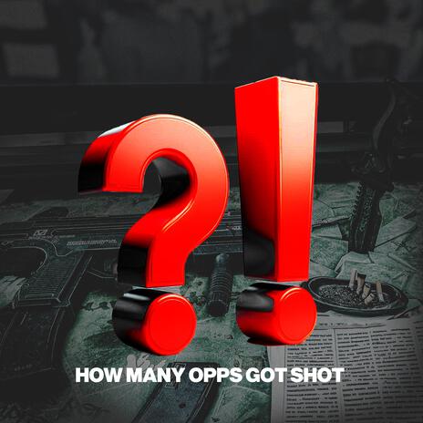 How Many Opps Got Shot?! | Boomplay Music