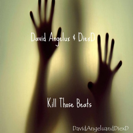 Kill Those Beats ft. David Angelux & DiexD