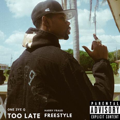 Too Late Freestyle | Boomplay Music