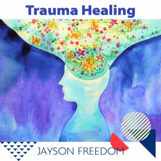 Trauma Healing: Music Therapy Edition & Remove Toxins in the Body