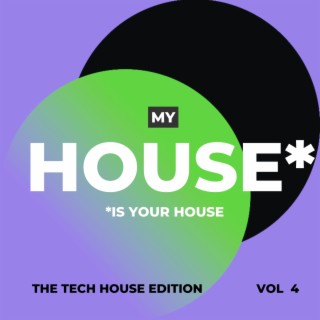 My House is your House (The Tech House Edition), Vol. 4