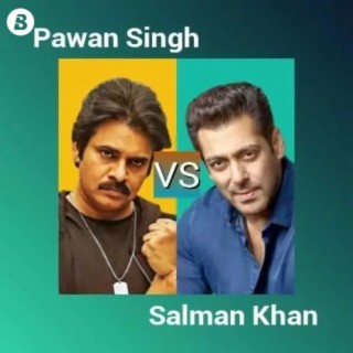 Pawan Singh vs Salman Khan