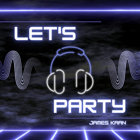 Let's Party | Boomplay Music