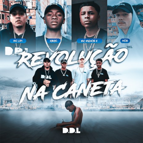 Revolução na Caneta ft. Kakas, NOG, Mc Lipi, MC Meno K & André Nine | Boomplay Music