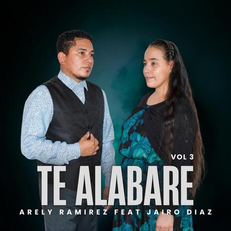 Te Alabare ft. Jairo Diaz | Boomplay Music