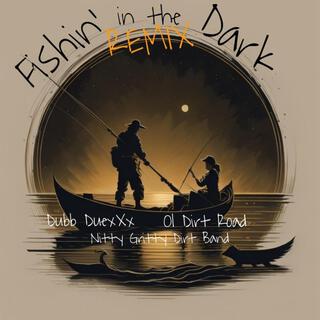 Fishin' in the Dark (The Remix)