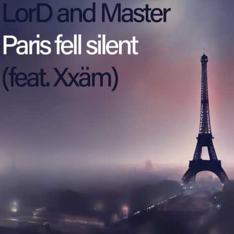 Paris Fell Silent ft. Xxäm | Boomplay Music