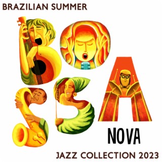 Brazilian Summer Bossa Nova Jazz Collection 2023