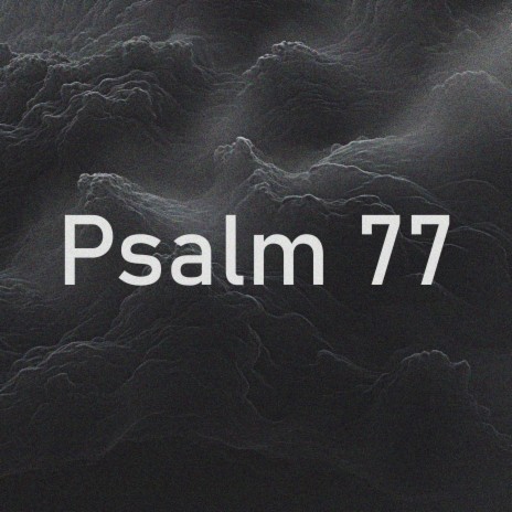 Psalm 77 ft. Mathias Nwokoedia | Boomplay Music