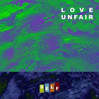 Love Unfair lyrics | Boomplay Music