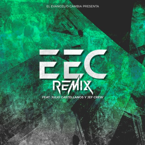 E.E.C. (Remix) ft. Julio Castellanos & JEF Crew | Boomplay Music