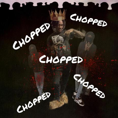 Chopped | Boomplay Music