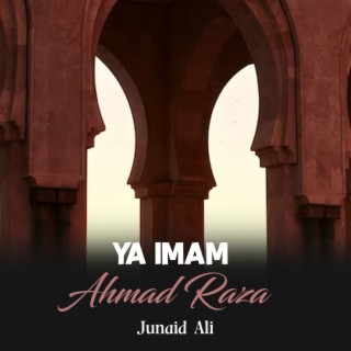 Ya Imam Ahmad Raza