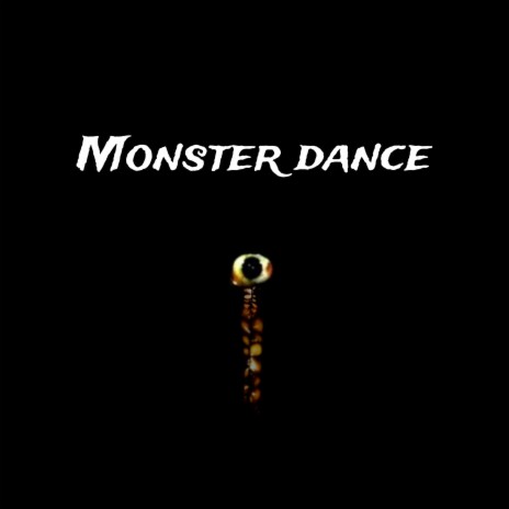 MONSTER DANCE | Boomplay Music