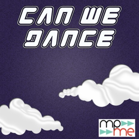 Can We Dance | Boomplay Music