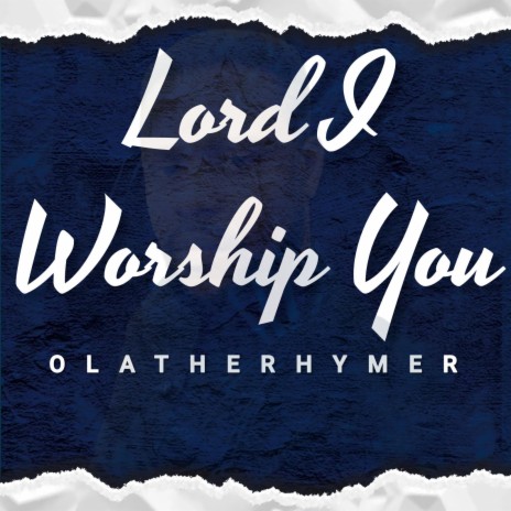 Lord I Worship You | Boomplay Music