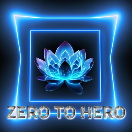 Zero to Hero | Boomplay Music