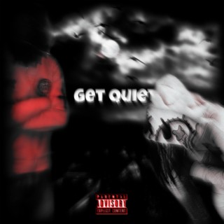 Get quiet