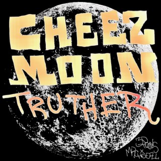 CHEEZMOON TRUTHER