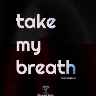 Take My Breath (Instrumental)