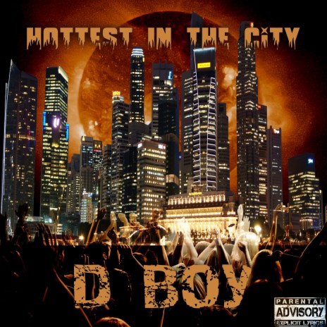Hottest In The City ft. D Boy | Boomplay Music