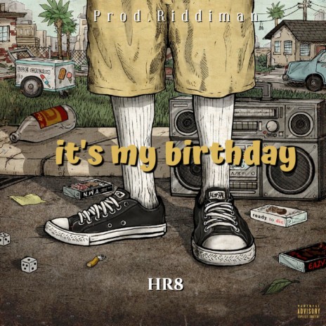 It's My Birthday ft. Prod. Riddiman | Boomplay Music