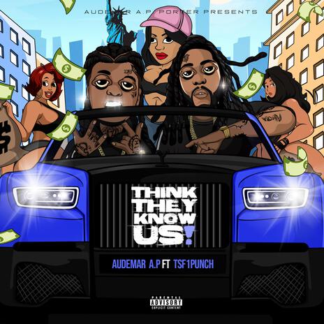 Think They Know Us ft. TSF1Punch | Boomplay Music