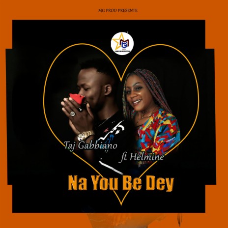 Na You Be Dey ft. Helmine | Boomplay Music