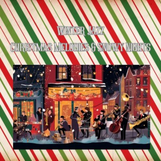 Winter Jazz: Christmas Melodies & Snowy Nights
