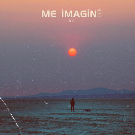 Me imaginé | Boomplay Music