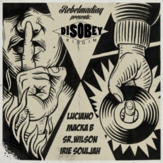 Rebelmadiaq Sound presents Disobey Riddim