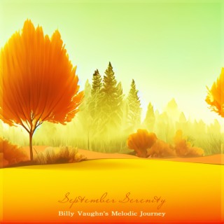 September Serenity - Billy Vaughn's Melodic Journey