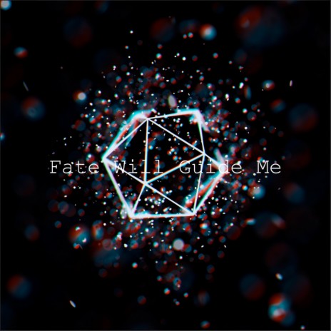 Fate Will Guide Me | Boomplay Music