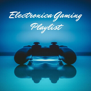 Electronica Gaming Playlist