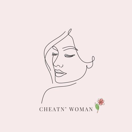 Cheatn' Woman | Boomplay Music