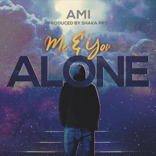 Me & You Alone