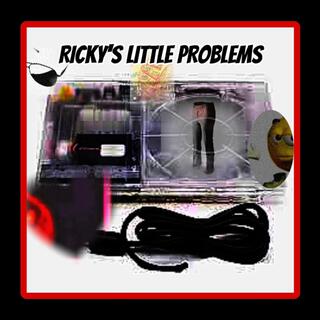 Rickys Little Problems