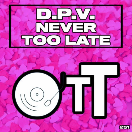 Never Too Late | Boomplay Music