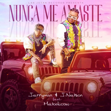 Nunca Me Amaste ft. Melodicow | Boomplay Music