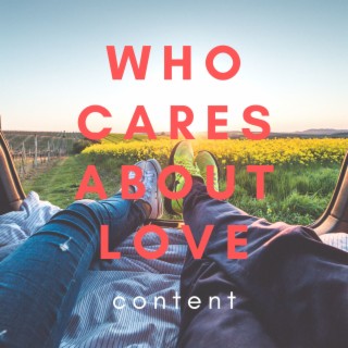 Who Cares about Love