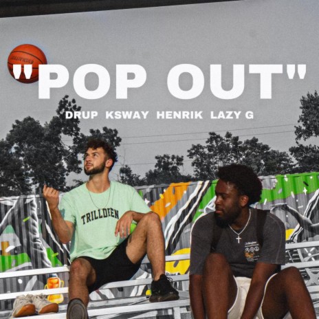Pop Out ft. Ksway, Henrik & Lazy G