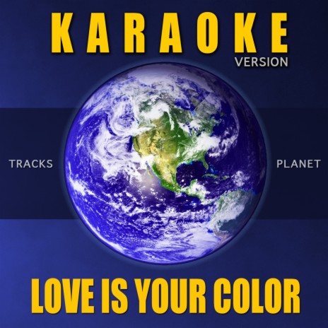 Love Is Your Color (Karaoke Version)