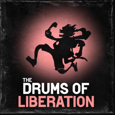 The Drums of Liberation (Luffy Gear 5) ft. The Stupendium & PE$O PETE