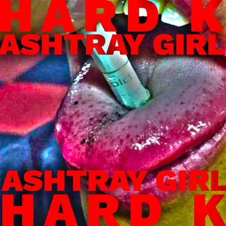 ASHTRAY GIRL | Boomplay Music