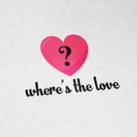 Wheres The Love | Boomplay Music