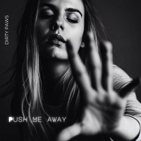 Push me away | Boomplay Music