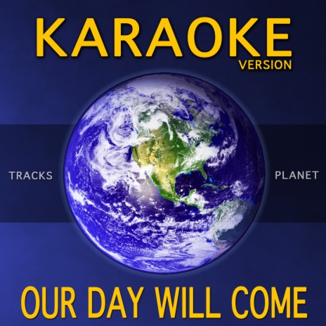 Our Day Will Come (Karaoke Version) | Boomplay Music