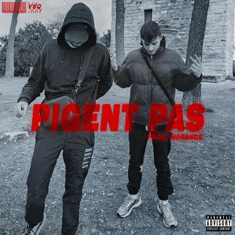 Pigent Pas ft. Morange | Boomplay Music