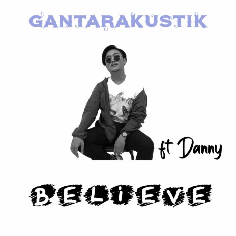 Believe ft. Danny SP