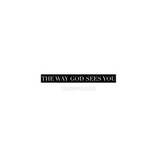 The Way God Sees You